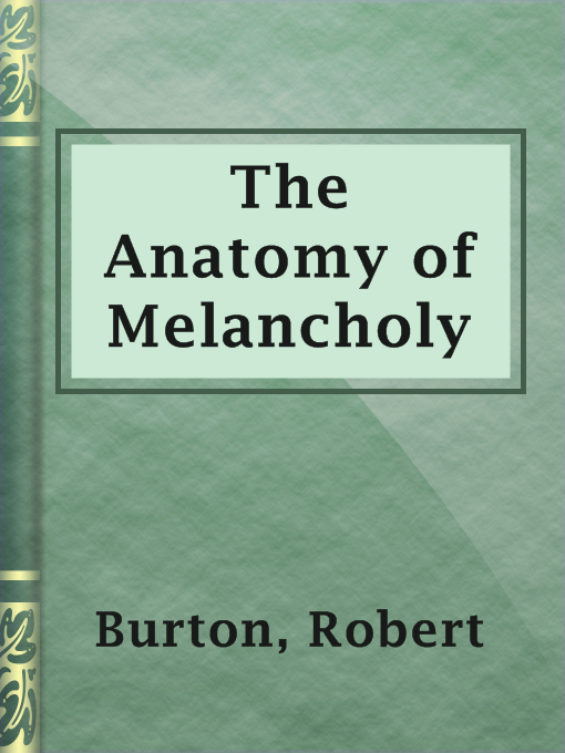 Title details for The Anatomy of Melancholy by Robert Burton - Available